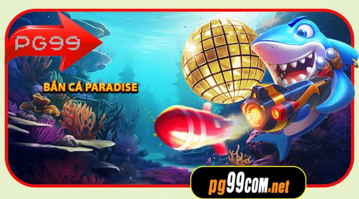 Bắn Cá Paradise