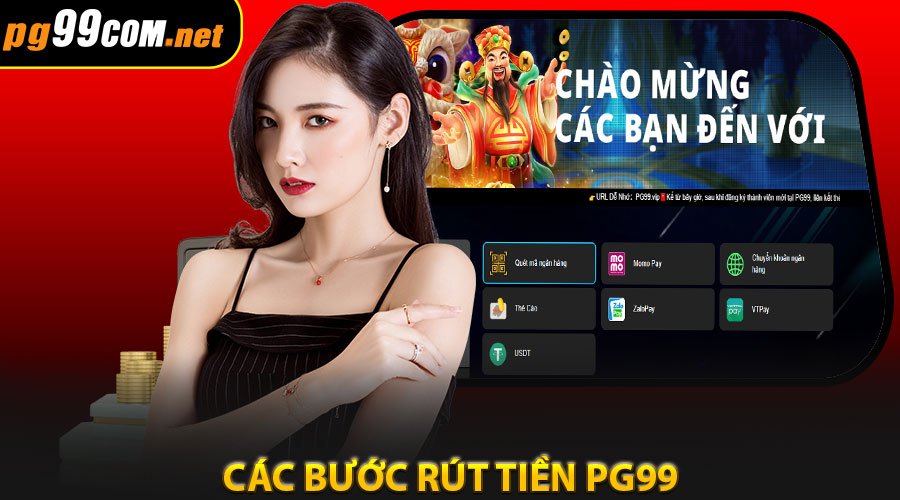 Các bước rút tiền PG99 chi tiết cho người mới