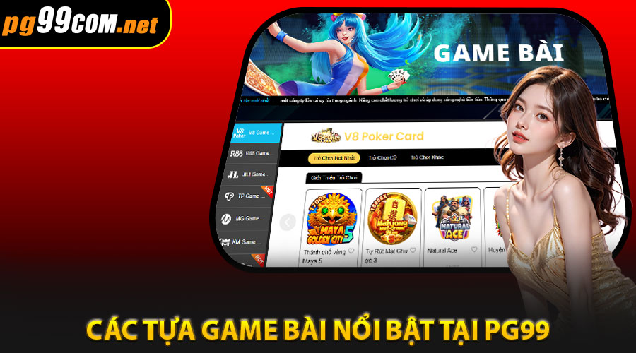 Các tựa game bài nổi bật tại PG99