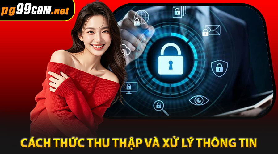 Cách thức thu thập và xử lý thông tin
