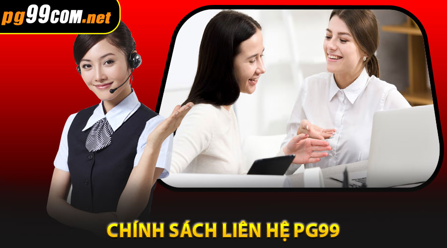 Chính Sách Liên Hệ PG99