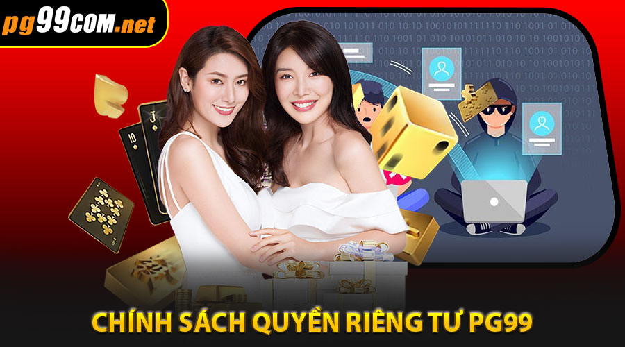 Chính Sách Quyền Riêng Tư PG99