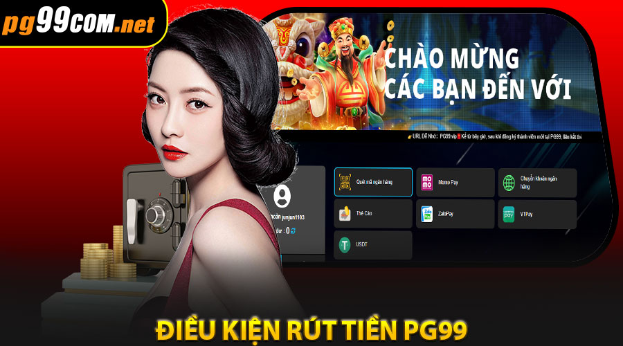 Điều kiện rút tiền PG99 dành cho người mới