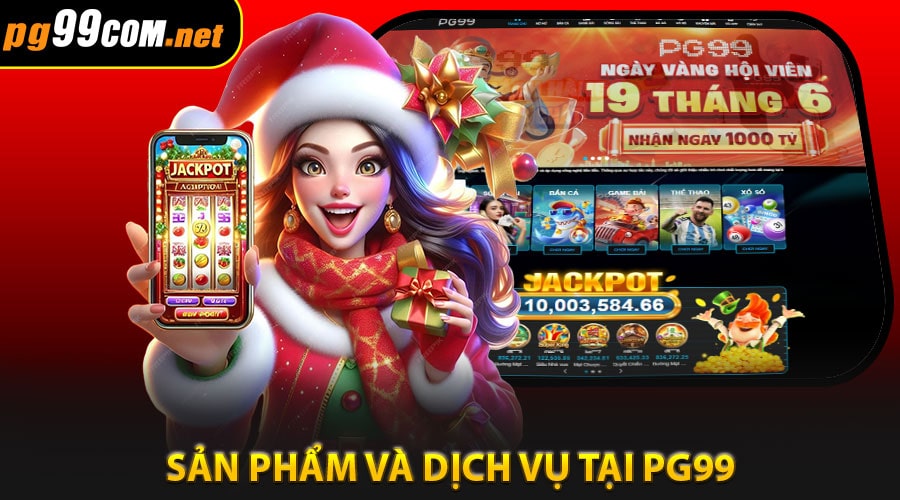 Sản phẩm và dịch vụ tại PG99