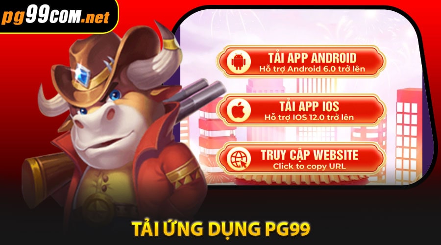 Tải ứng dụng Pg99 cá cược mọi lúc mọi nơi