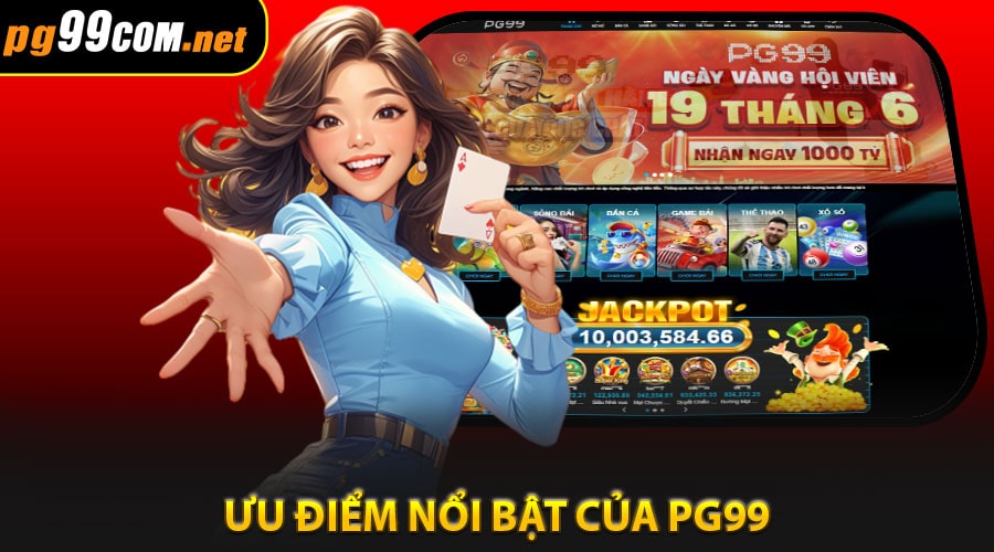 Ưu điểm nổi bật của PG99