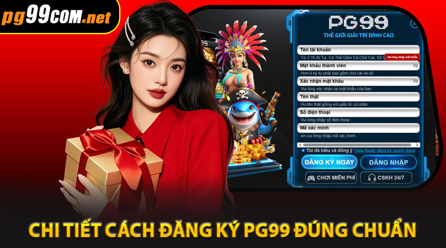 Hướng dẫn chi tiết cách đăng ký PG99 đúng chuẩn