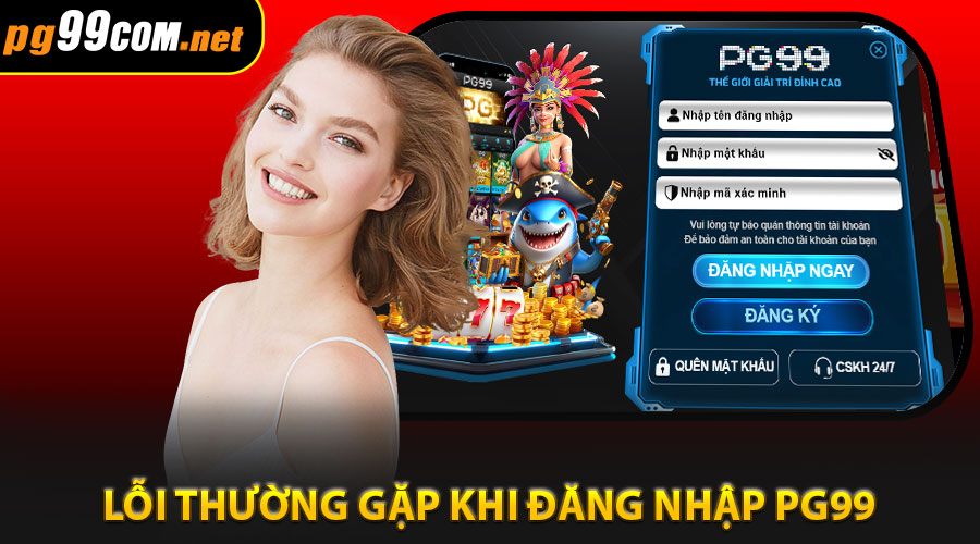 Những lỗi thường gặp khi đăng nhập PG99